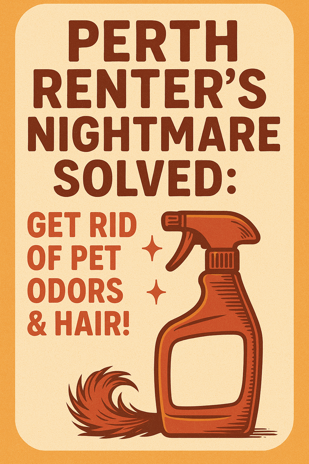 Perth Renter’s Nightmare Solved: Get Rid of Pet Odors & Hair!
